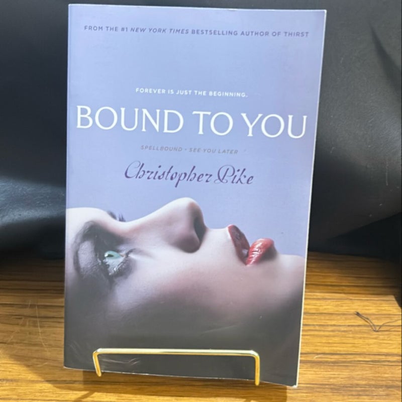 Bound to You