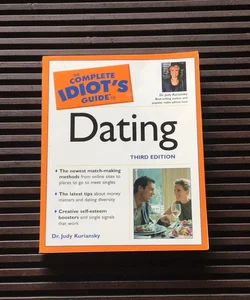 Complete Idiot's Guide to Dating, Third Edition
