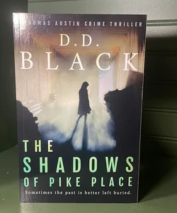 *Signed* The Shadows of Pike Place