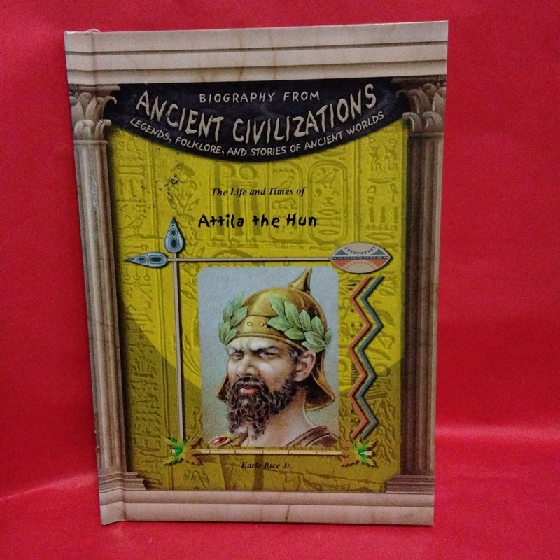   Ancient Civilizations The Life and Times of Attila the Hun