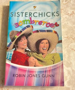 Sisterchicks in Sombreros