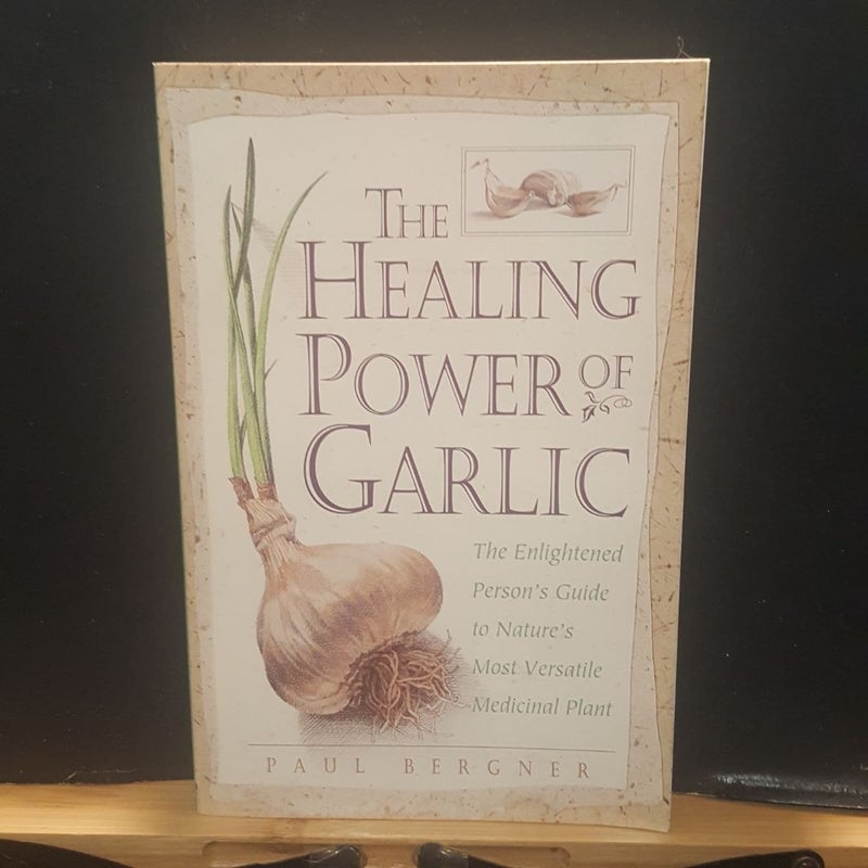 The Healing Power of Garlic