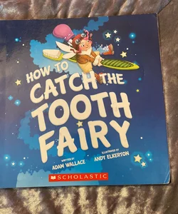 How to catch the tooth fairy