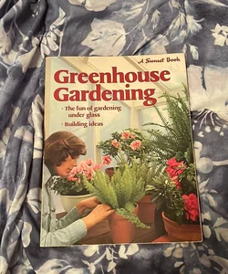 Greenhouse Gardening 