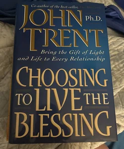 Choosing to Live the Blessing