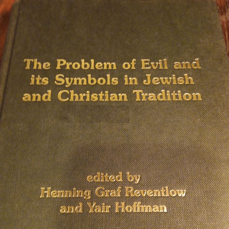 The Problem of Evil and Its Symbols in Jewish and Christian Tradition