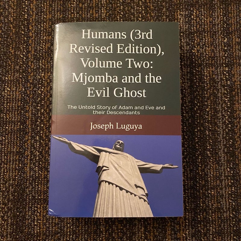 Humans (3rd Revised Edition), Volume Two: Mjomba and the Evil Ghost