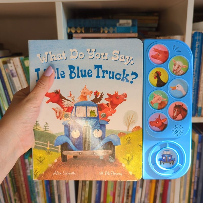 What Do You Say, Little Blue Truck? Sound Book
