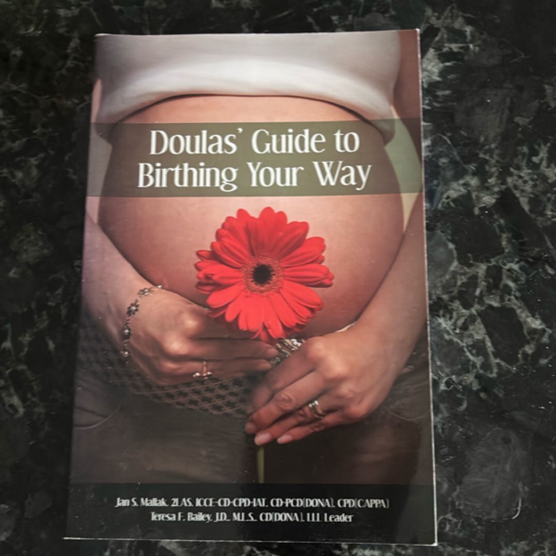 Doulas' Guide to Birthing Your Way