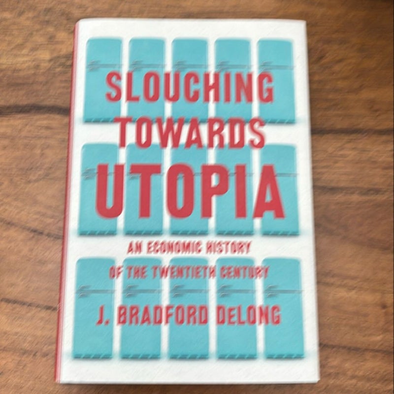 Slouching Towards Utopia