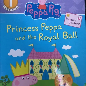 Princess Peppa and the Royal Ball (Peppa Pig: Scholastic Reader, Level 1)