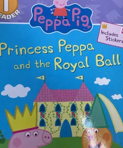 Princess Peppa and the Royal Ball (Peppa Pig: Scholastic Reader, Level 1)