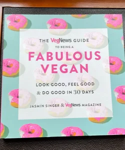 The VegNews Guide to Being a Fabulous Vegan