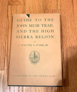 Guide to the John Muir Trail and the High Sierra Region