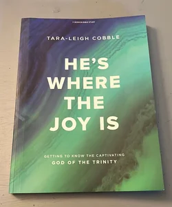 He's Where the Joy Is - Bible Study Book