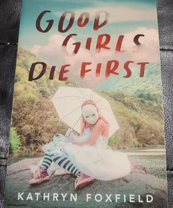 Good Girls Die First