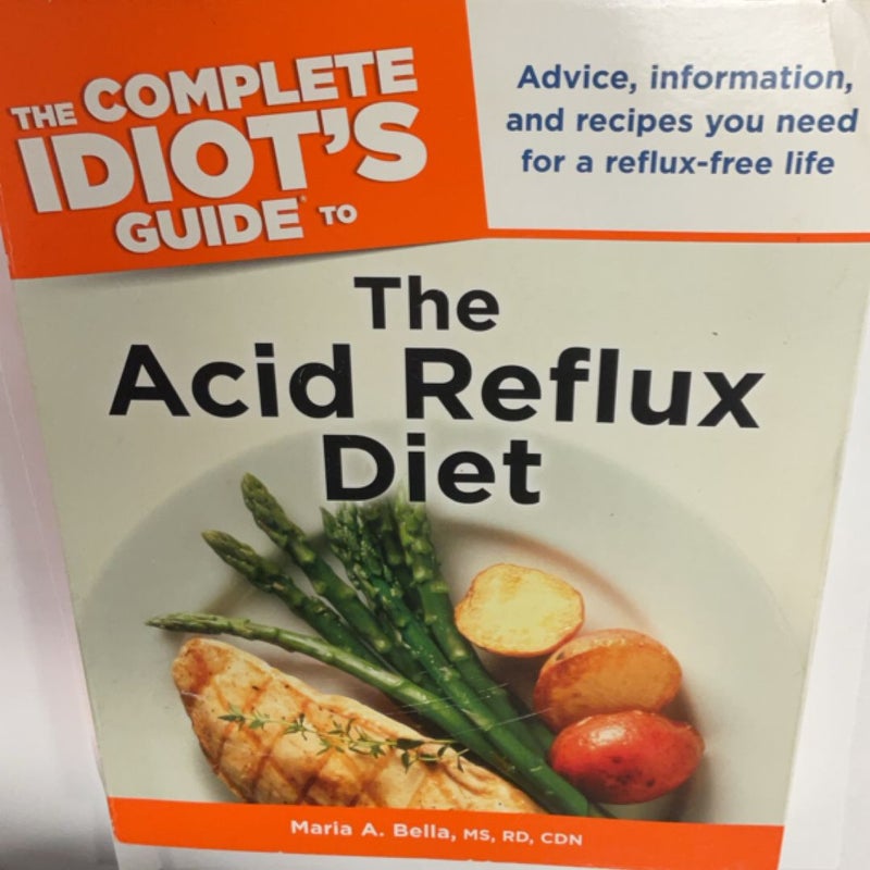 The Complete Idiot's Guide to the Acid Reflux Diet