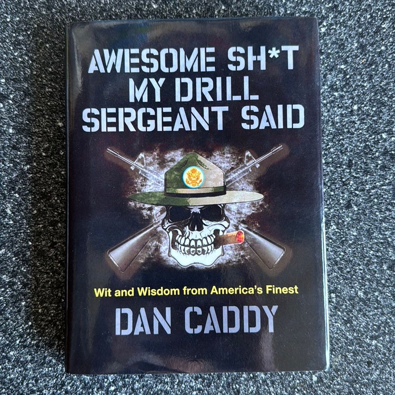 Awesome Sh*t My Drill Sergeant Said