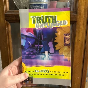 Truth Unplugged: Girls