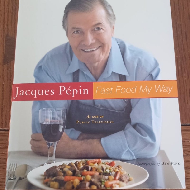 Jacques Pepin Fast Food My Way