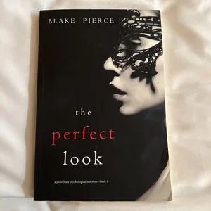 The Perfect Look (a Jessie Hunt Psychological Suspense-Book Six)