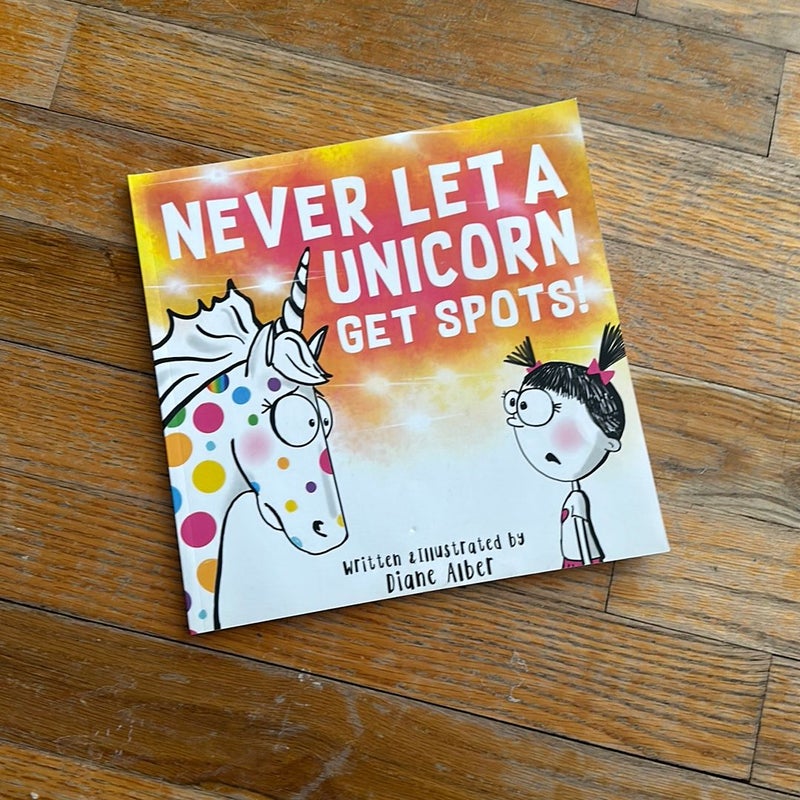 Never Let a Unicorn Get Spots!