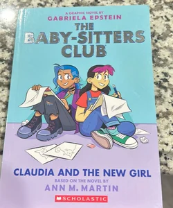 Claudia and the New Girl (the Baby-Sitters Club Graphic Novel #9)