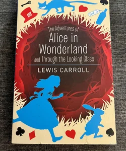 Alice in Wonderland and Through the Looking Glass