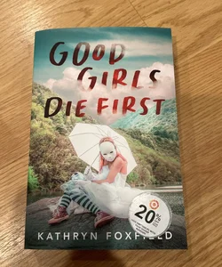 Good Girls Die First