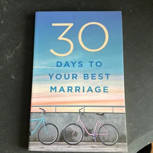 30 Days to Your Best Marriage