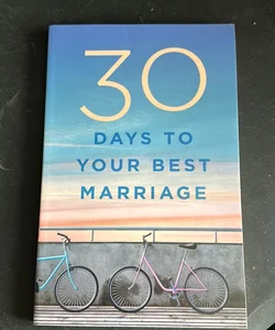 30 Days to Your Best Marriage