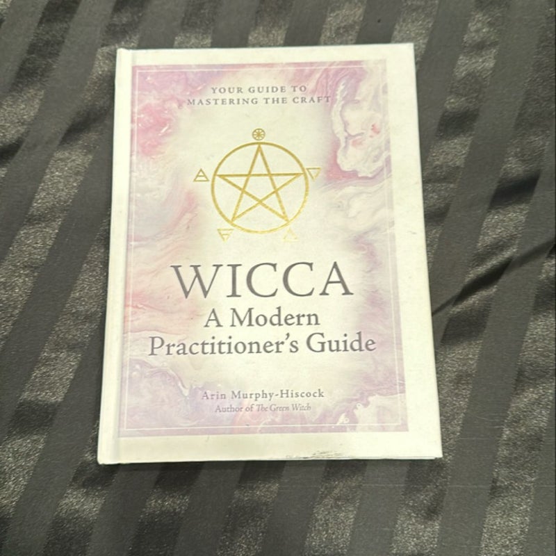 Wicca: a Modern Practitioner's Guide