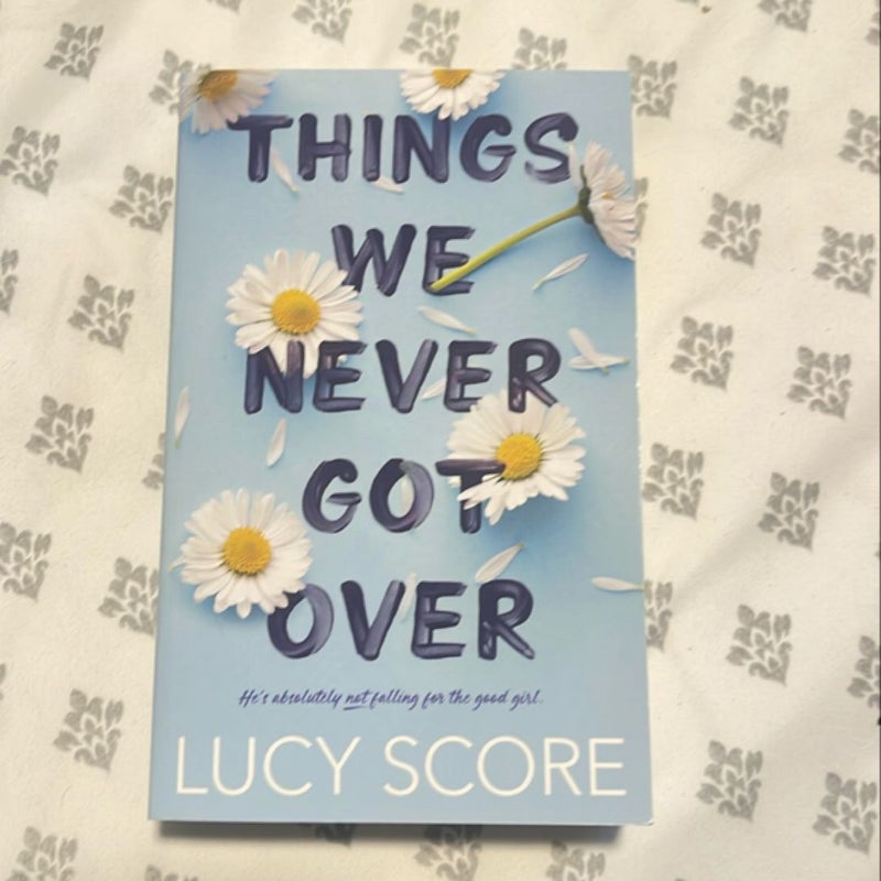 Things We Never Got Over