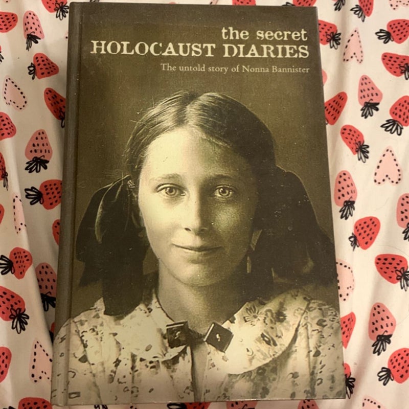 The Secret Holocaust Diaries (Signed Edition)