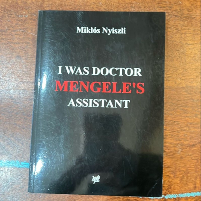 I Was Doctor Mengele’s Assistant