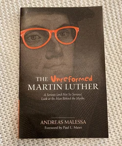 The Unreformed Martin Luther
