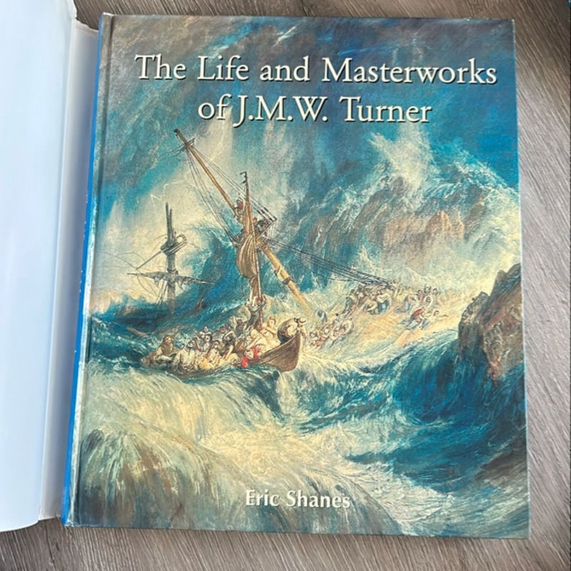 The Life and Masterworks of J. M. W. Turner