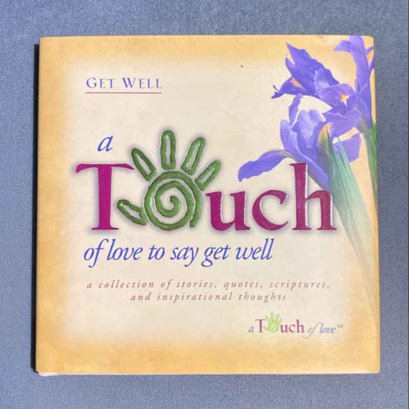 A Touch of Love to Say Get Well