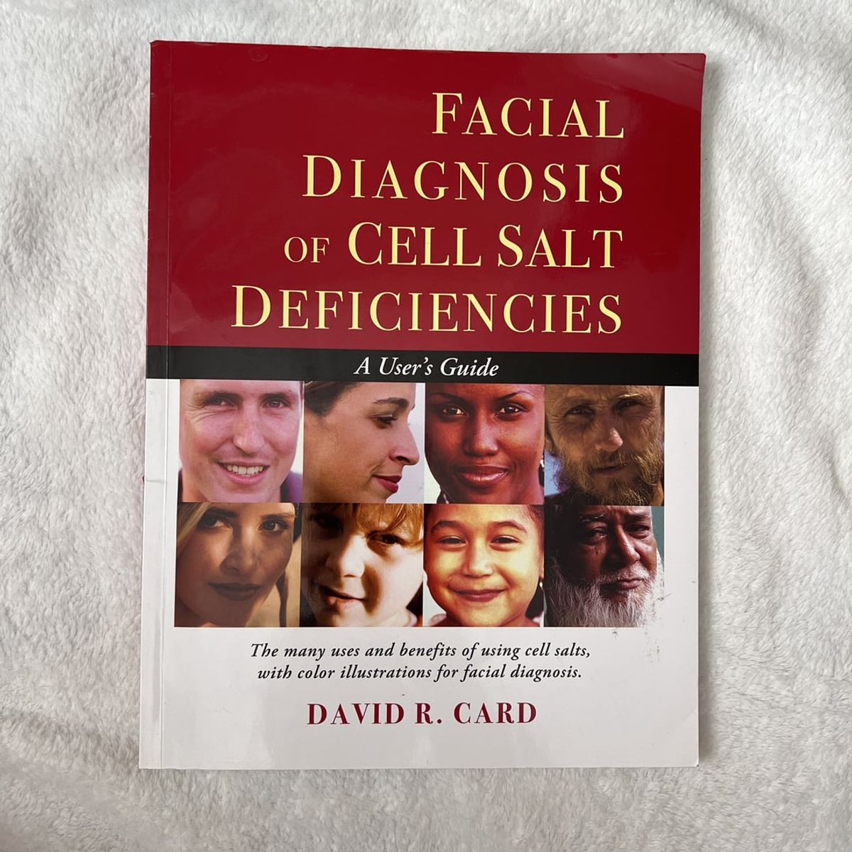 Facial Diagnosis of Cell Salt Deficiencies by David R. Card
