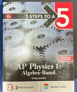 5 Steps to a 5: AP Physics 1: Algebra-Based 2024