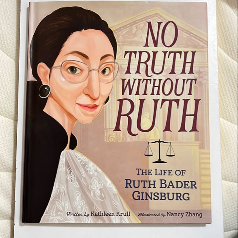 No Truth Without Ruth: the Life of Ruth Bader Ginsburg