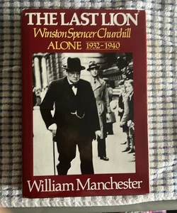 Last Lion, the: Winston Spencer Churchill Alone 1932-1940 - Volume 2