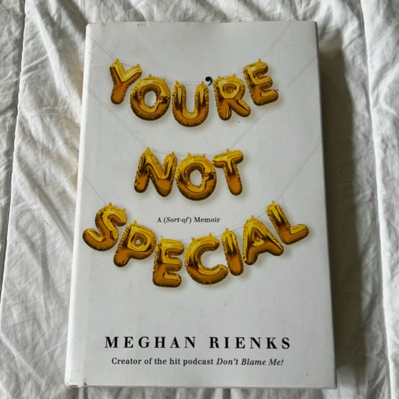 You're Not Special