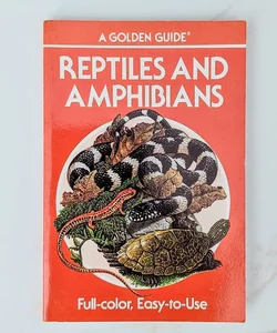Reptiles and Amphibians (A Golden Guide)