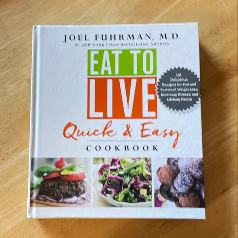 Eat to Live Quick and Easy Cookbook