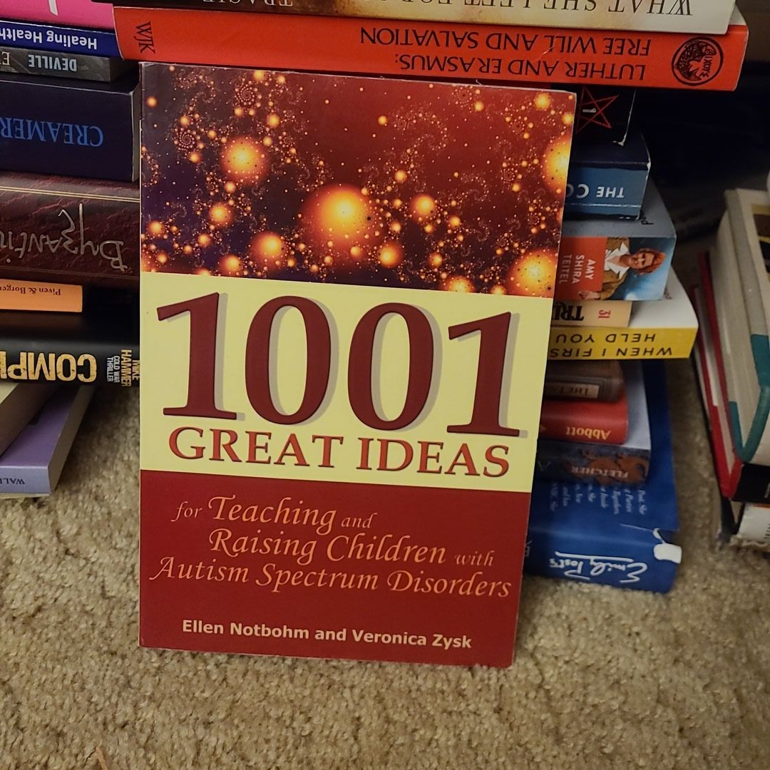 1001 Great Ideas for Teaching and Raising Children with Autism Spectrum Disorders