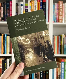 Maggie - A Girl of the Streets and Other New York Writings