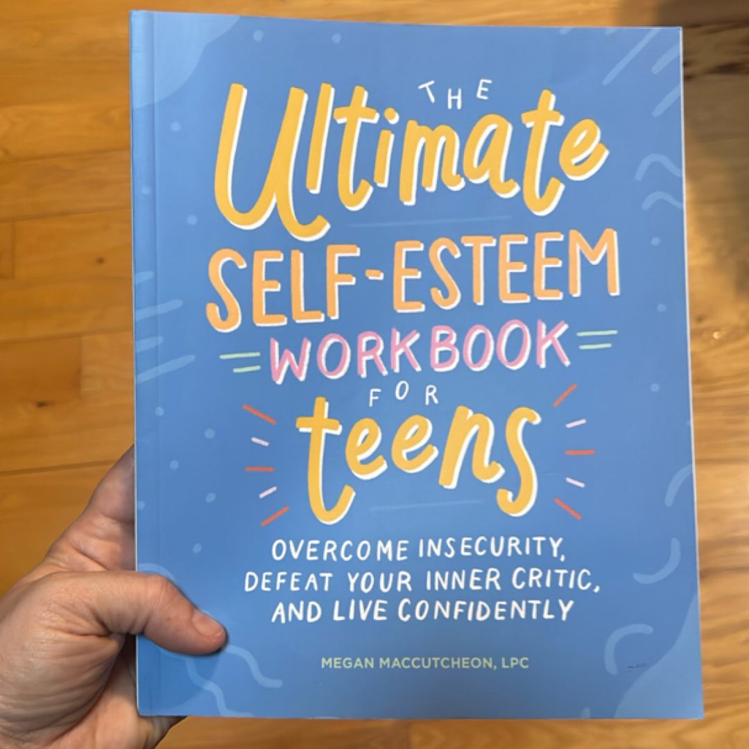 The Ultimate Self-Esteem Workbook for Teens