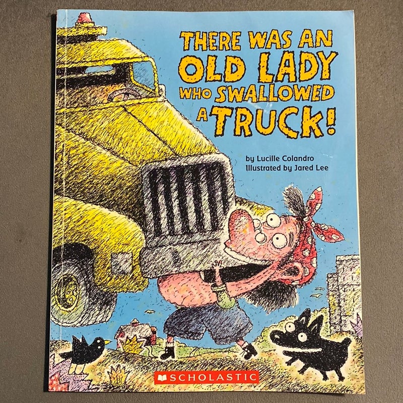 There Was an Old Lady Who Swallowed a Truck