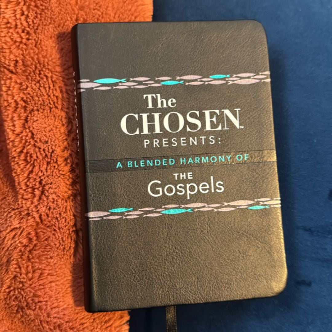 The Chosen Presents: a Blended Harmony of the Gospels